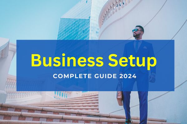 Business Setup in the UAE 2024